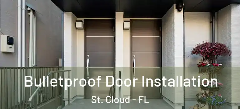  Bulletproof Door Installation St. Cloud - FL