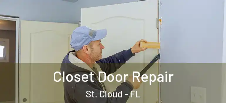  Closet Door Repair St. Cloud - FL