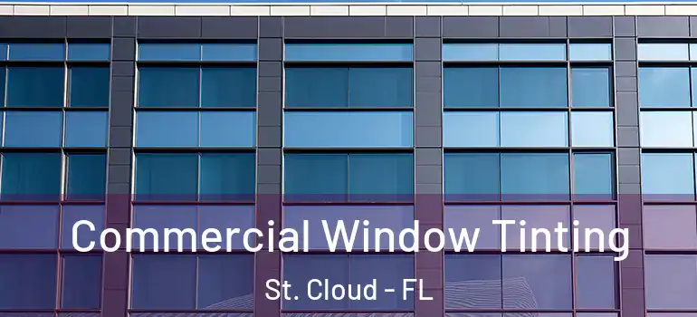  Commercial Window Tinting St. Cloud - FL