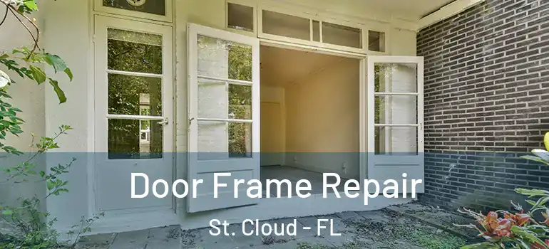  Door Frame Repair St. Cloud - FL