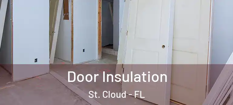  Door Insulation St. Cloud - FL