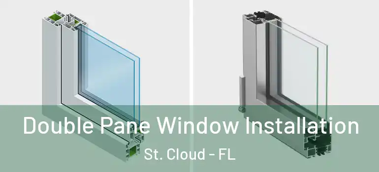  Double Pane Window Installation St. Cloud - FL