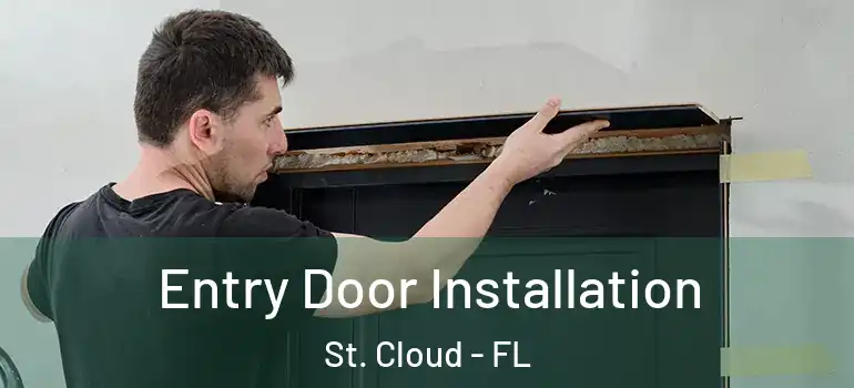  Entry Door Installation St. Cloud - FL