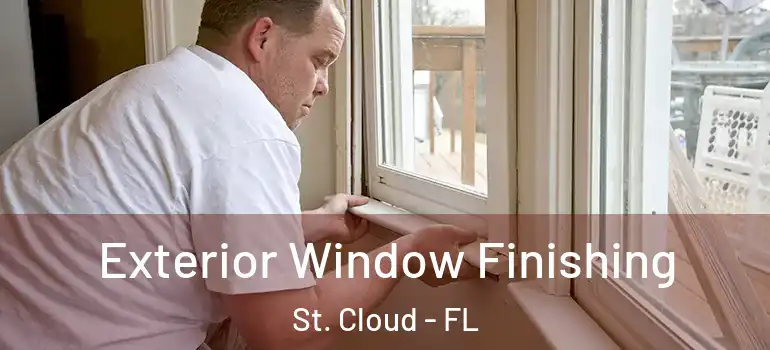  Exterior Window Finishing St. Cloud - FL