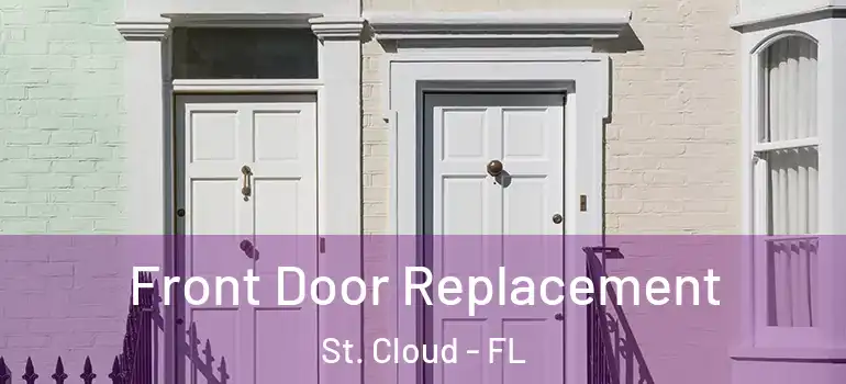  Front Door Replacement St. Cloud - FL