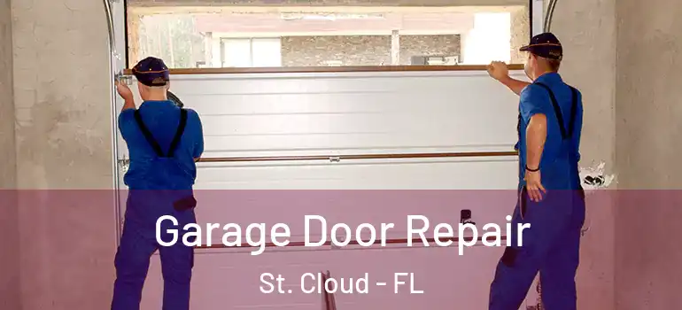 Garage Door Repair St. Cloud - FL