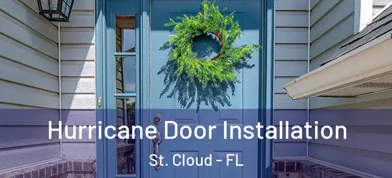  Hurricane Door Installation St. Cloud - FL