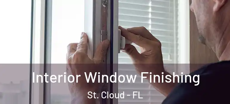  Interior Window Finishing St. Cloud - FL