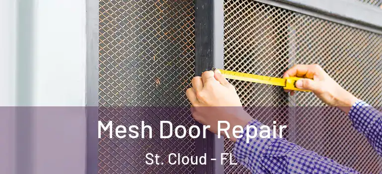  Mesh Door Repair St. Cloud - FL