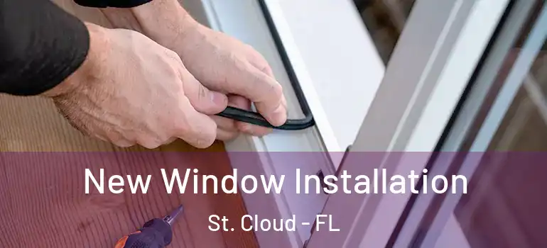  New Window Installation St. Cloud - FL