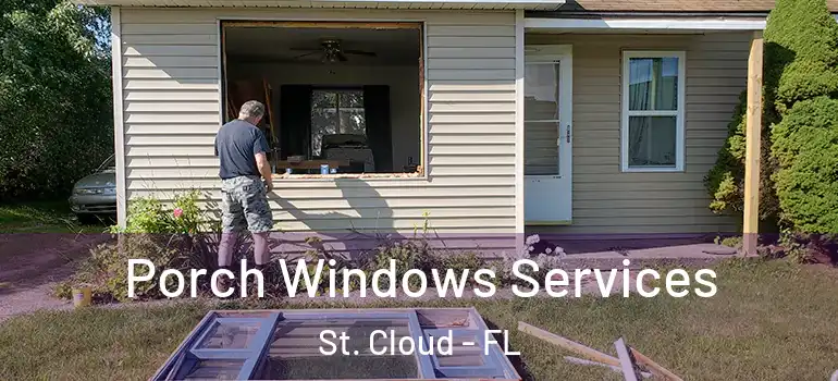  Porch Windows Services St. Cloud - FL