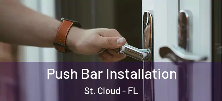  Push Bar Installation St. Cloud - FL