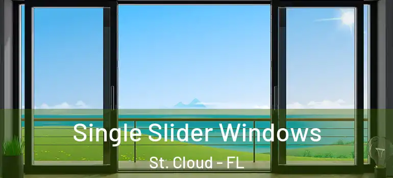  Single Slider Windows St. Cloud - FL