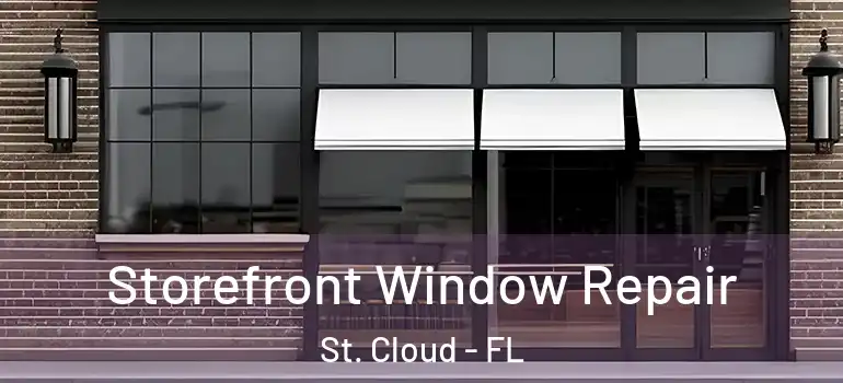  Storefront Window Repair St. Cloud - FL
