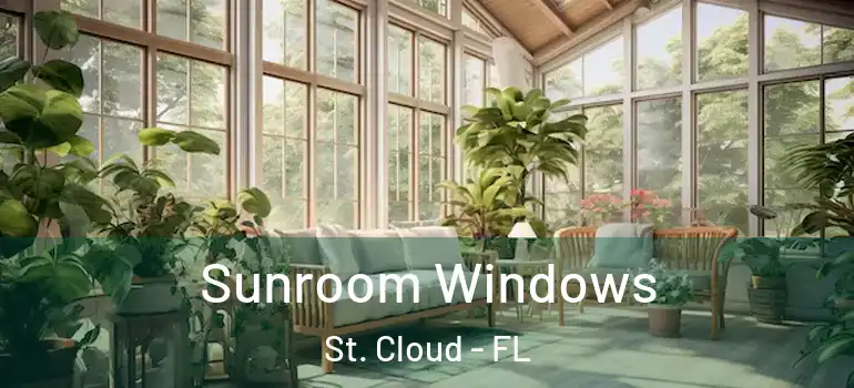  Sunroom Windows St. Cloud - FL