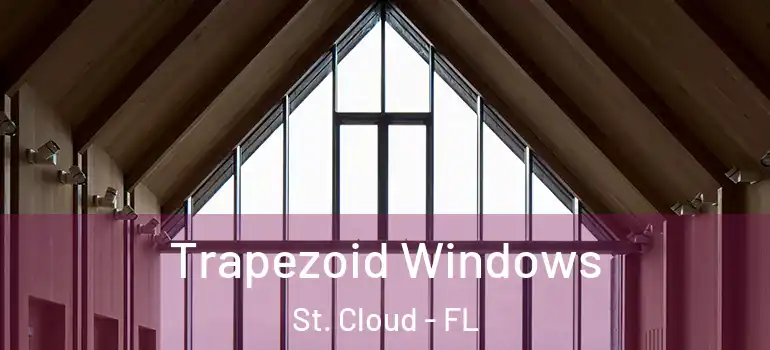  Trapezoid Windows St. Cloud - FL