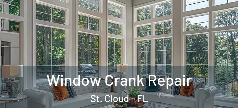  Window Crank Repair St. Cloud - FL