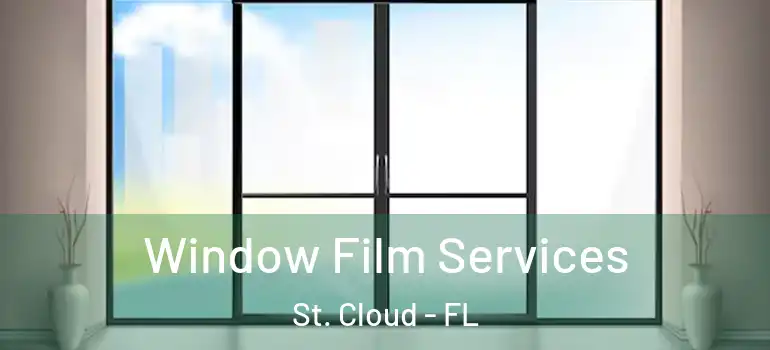  Window Film Services St. Cloud - FL