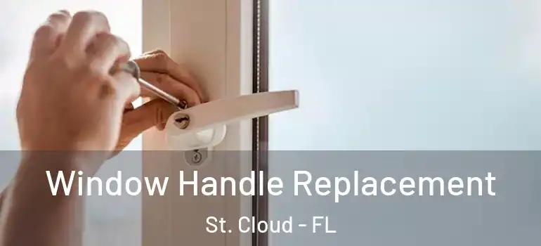  Window Handle Replacement St. Cloud - FL
