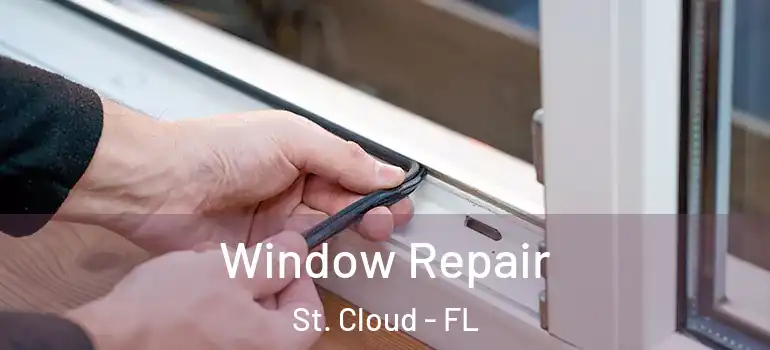  Window Repair St. Cloud - FL